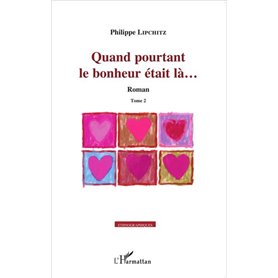 Quand pourtant le bonheur était là...