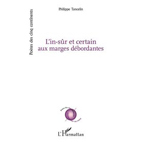 L'in-sûr et certain aux marges débordantes