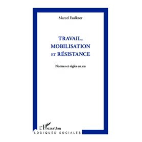 Travail, mobilisation et résistance