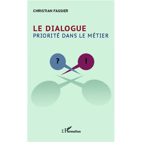 Le Dialogue. Priorité dans le métier