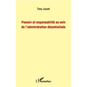 Pouvoir et responsabilité au sein de l'administration décentralisée