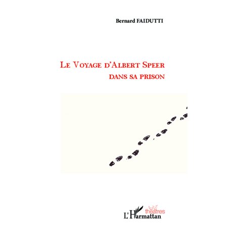 Le voyage d'Albert Speer dans sa prison