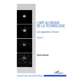 L'art au risque de la technologie (Volume 1)