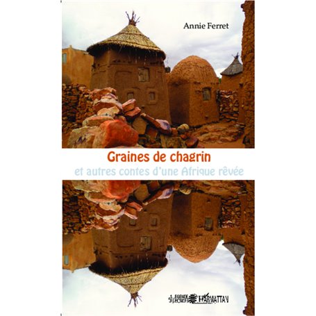 Graines de chagrin et autres contes d'une Afrique rêvée