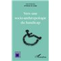 Vers une socio-anthropologie du handicap