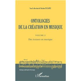 Ontologies de la création en musique (Volume 2)