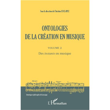 Ontologies de la création en musique (Volume 2)