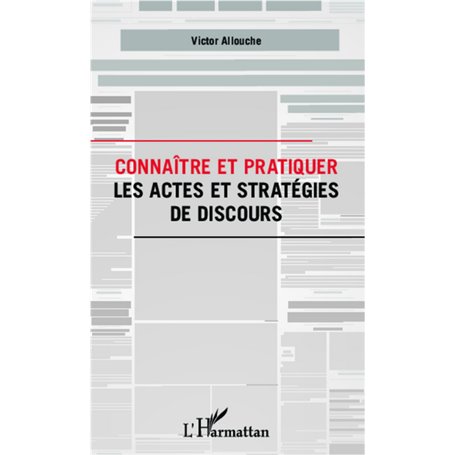 Connaître et pratiquer les actes et stratégies de discours