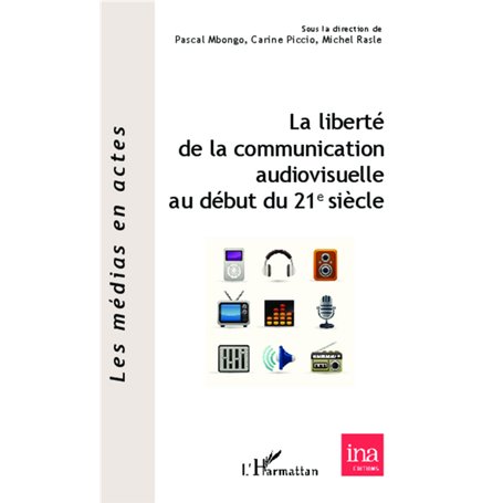 La liberté de la communication audiovisuelle au début du 21 e siècle