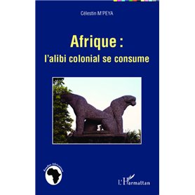 Afrique : l'alibi colonial se consume