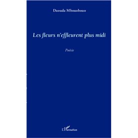 Les fleurs n'effleurent plus midi