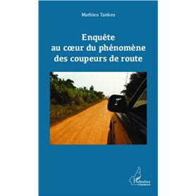 Enquête au coeur du phénomène des coupeurs de route