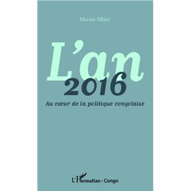 L'an 2016 Au coeur de la politique congolaise