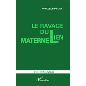 Le ravage du lien maternel