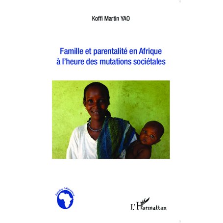 Famille et parentalité en Afrique à l'heure des mutations sociétales