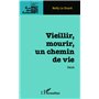 Vieillir, mourir, un chemin de vie