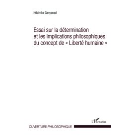 Essai sur la détermination et les implications philosophiques du concept de "Liberté humaine"