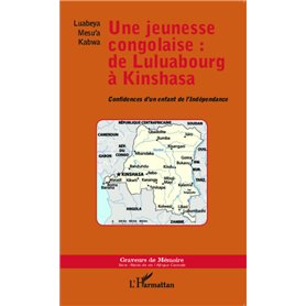 Une jeunesse congolaise : de Luluabourg à Kinshasa