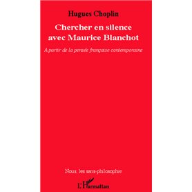 Chercher en silence avec Maurice Blanchot