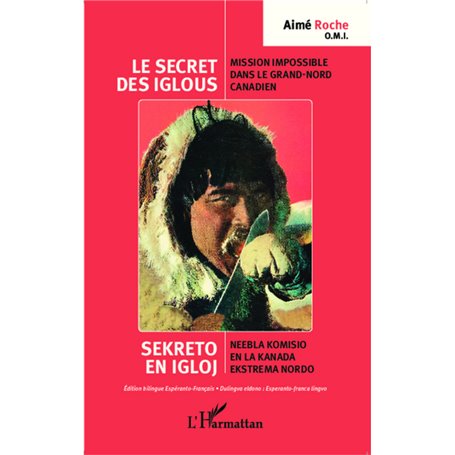 Le secret des iglous , Mission impossible dans le grand-nord canadien