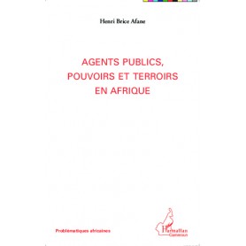 Agents publics, pouvoirs et terroirs en Afrique