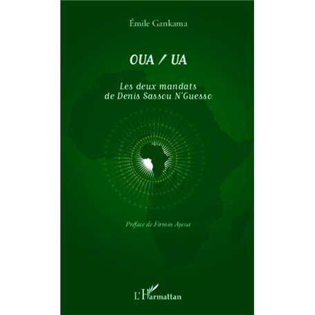 OUA/UA Les deux mandats de Denis Sassou N'Guesso