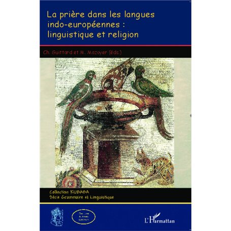 La prière dans les langues indo-européennes: linguistique et religion