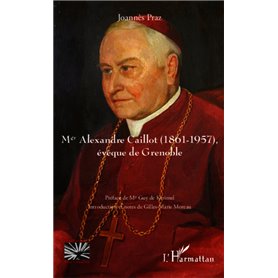 Mgr Alexandre Caillot (1861 - 1957)