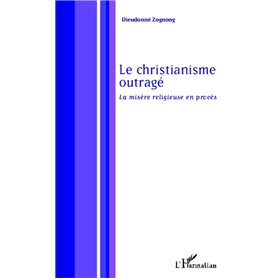 Le christianisme outragé