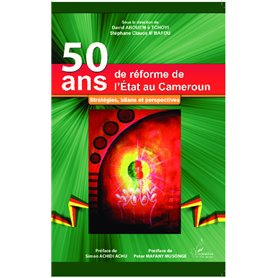 50 ans de réforme de l'Etat au Cameroun