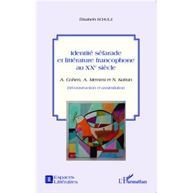 Identité séfarade et littérature francophone au XXe siècle