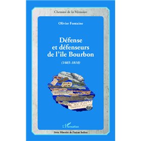 Défense et défenseurs de l'île Bourbon (1665-1810)