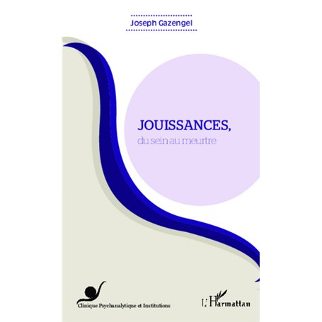 Jouissances, du sein au meurtre