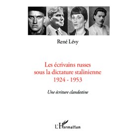 Les écrivains russes sous la dictature stalinienne