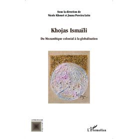 Khojas Ismaïli du Mozambique colonial à la globalisation