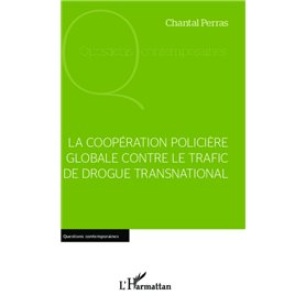 La coopération policière globale contre le trafic de drogue international