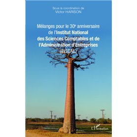 Mélanges pour le 30e anniversaire de l'Institut National des Sciences Comptables et de l'Administration d'Entreprises (INSCAE)