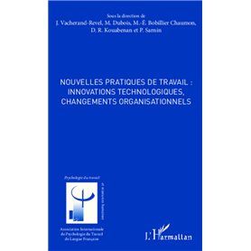 Nouvelles pratiques de travail : innovations technologiques, changements organisationnels