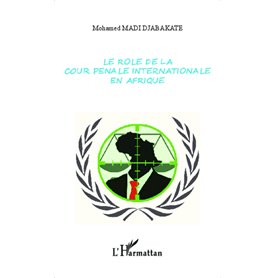 Le rôle de la cour pénale internationale en Afrique