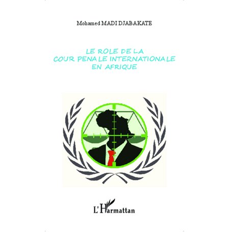 Le rôle de la cour pénale internationale en Afrique