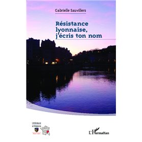 Résistance lyonnaise, j'écris ton nom
