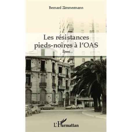 Les résistances pieds-noires à l'OAS