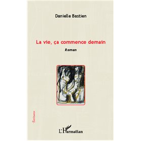 La vie, ça commence demain