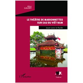 Le théâtre de marionnettes sur eau du Viêt Nam