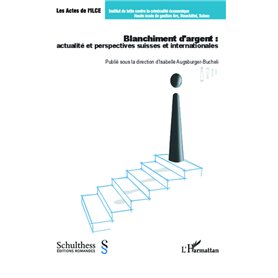 Blanchiment d'argent : actualité et perspectives suisses et internationales
