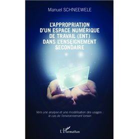 L'appropriation d'un espace numérique de travail (ENT) dans l'enseignement secondaire