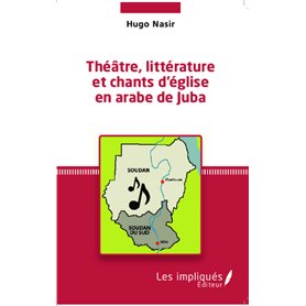 Théâtre, littérature et chants d'église en arabe de Juba