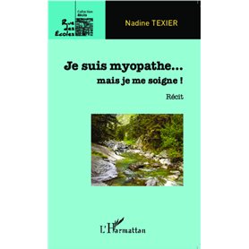 Je suis myopathe... mais je me soigne !