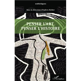 Penser l'art, penser l'histoire