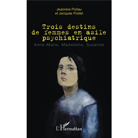 Trois destins de femmes en asile psychiatrique